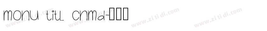 monu titl cnmd字体转换
